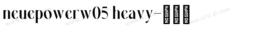 neuepowerw05 heavy字体转换